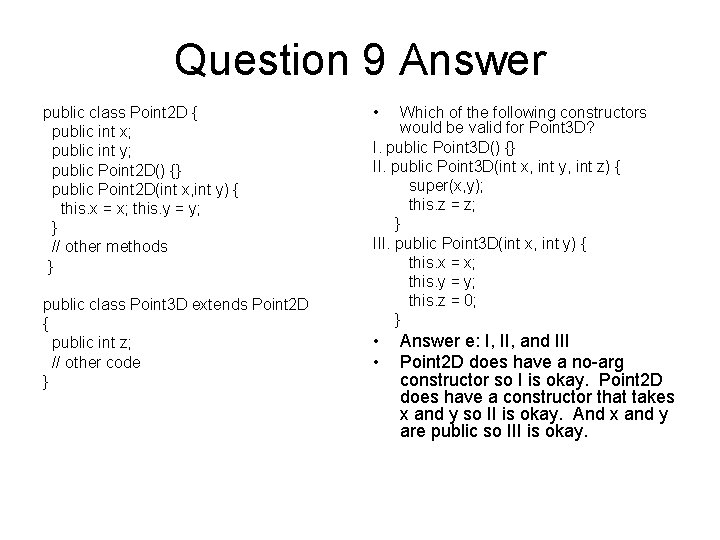 Question 9 Answer public class Point 2 D { public int x; public int