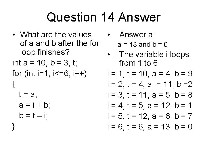 Question 14 Answer • What are the values of a and b after the