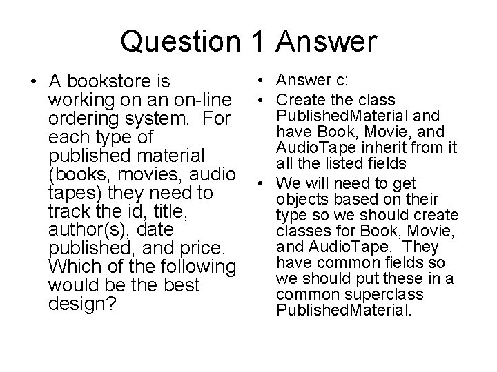 Question 1 Answer • A bookstore is working on an on-line ordering system. For