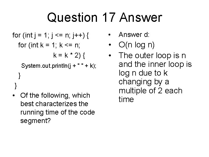 Question 17 Answer for (int j = 1; j <= n; j++) { for