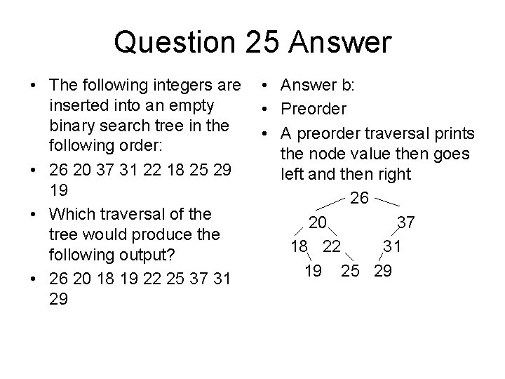 Question 25 Answer • The following integers are inserted into an empty binary search