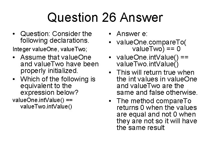 Question 26 Answer • Question: Consider the following declarations. Integer value. One, value. Two;