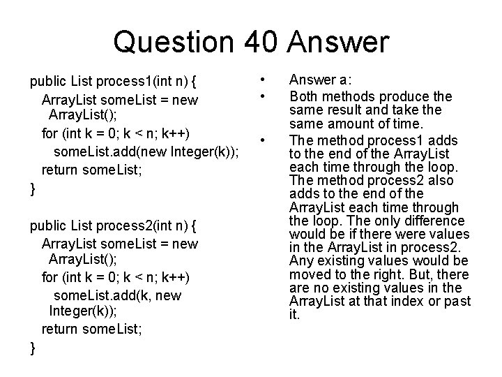 Question 40 Answer public List process 1(int n) { Array. List some. List =