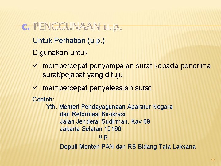 c. PENGGUNAAN u. p. Untuk Perhatian (u. p. ) Digunakan untuk ü mempercepat penyampaian