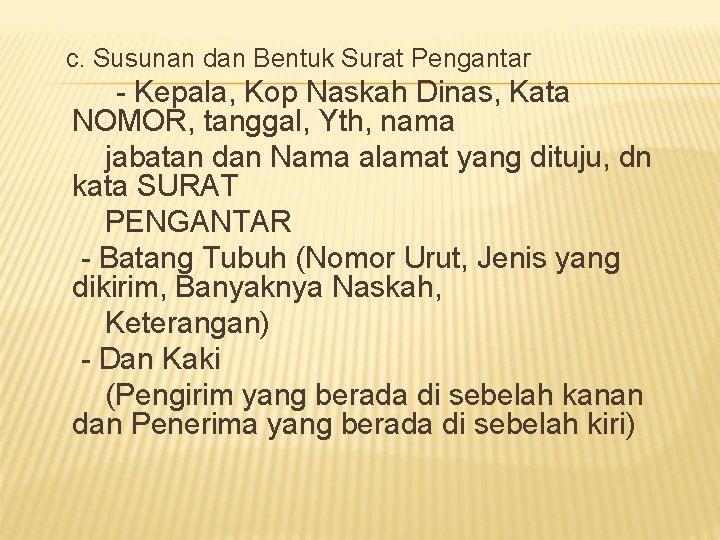 c. Susunan dan Bentuk Surat Pengantar - Kepala, Kop Naskah Dinas, Kata NOMOR, tanggal, c. Susunan dan Bentuk Surat Pengantar - Kepala, Kop Naskah Dinas, Kata NOMOR, tanggal,