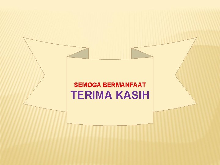 SEMOGA BERMANFAAT TERIMA KASIH SEMOGA BERMANFAAT TERIMA KASIH