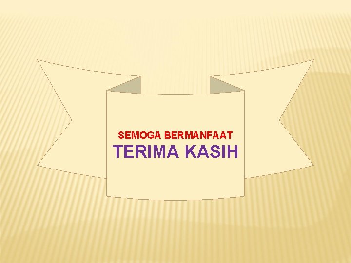 SEMOGA BERMANFAAT TERIMA KASIH 