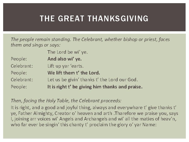 THE GREAT THANKSGIVING The people remain standing. The Celebrant, whether bishop or priest, faces