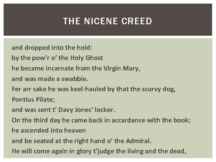 THE NICENE CREED and dropped into the hold: by the pow’r o’ the Holy