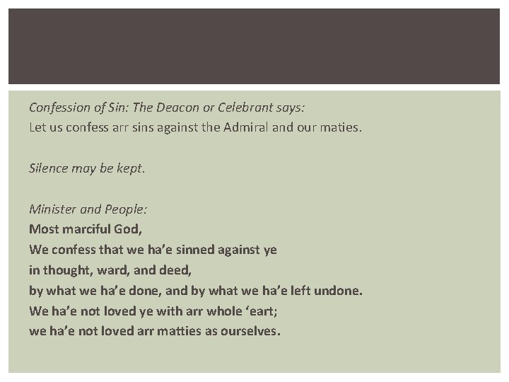 Confession of Sin: The Deacon or Celebrant says: Let us confess arr sins against