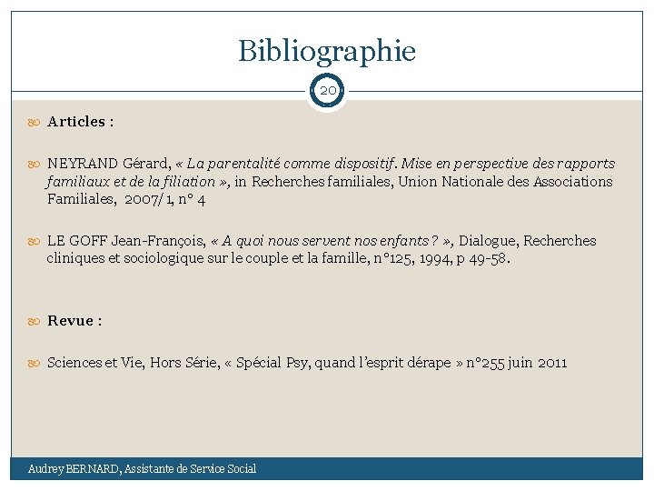 Bibliographie 20 Articles : NEYRAND Gérard, « La parentalité comme dispositif. Mise en perspective