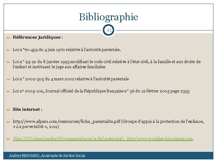 Bibliographie 21 Références juridiques : Loi n° 70 -459 du 4 juin 1970 relative