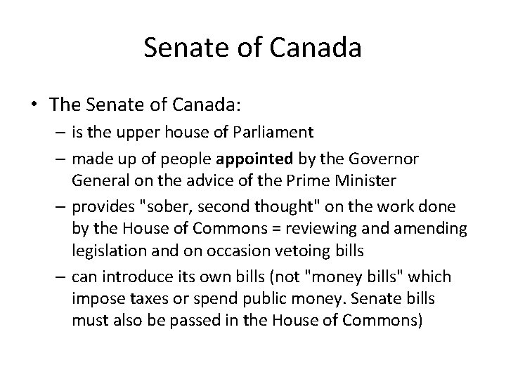 Senate of Canada • The Senate of Canada: – is the upper house of