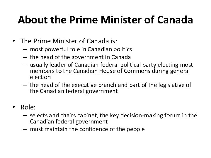 About the Prime Minister of Canada • The Prime Minister of Canada is: – About the Prime Minister of Canada • The Prime Minister of Canada is: –