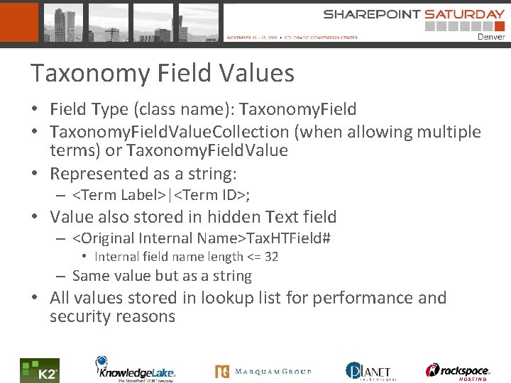 Taxonomy Field Values • Field Type (class name): Taxonomy. Field • Taxonomy. Field. Value.