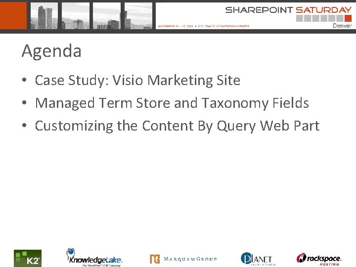 Agenda • Case Study: Visio Marketing Site • Managed Term Store and Taxonomy Fields