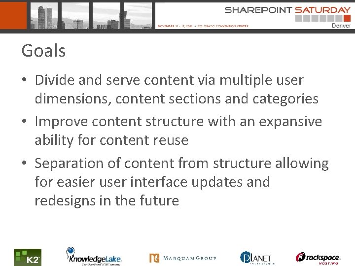 Goals • Divide and serve content via multiple user dimensions, content sections and categories