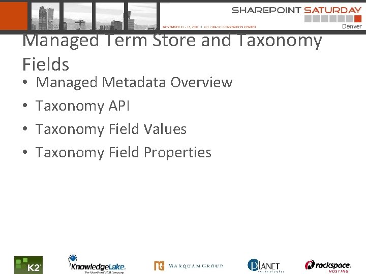 Managed Term Store and Taxonomy Fields • • Managed Metadata Overview Taxonomy API Taxonomy