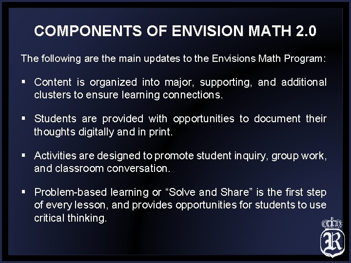 COMPONENTS OF ENVISION MATH 2. 0 The following are the main updates to the