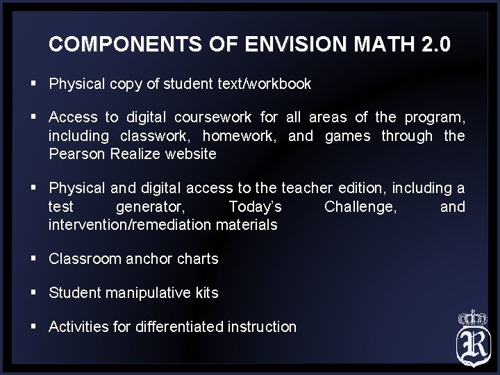 COMPONENTS OF ENVISION MATH 2. 0 § Physical copy of student text/workbook § Access