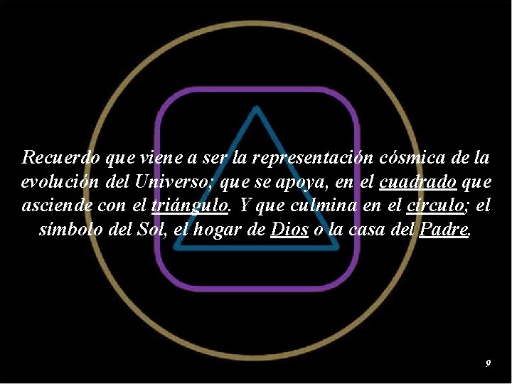 Recuerdo que viene a ser la representación cósmica de la evolución del Universo; que