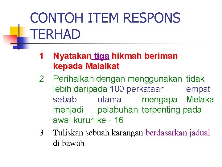 CONTOH ITEM RESPONS TERHAD 1 Nyatakan tiga hikmah beriman kepada Malaikat 2 Perihalkan dengan