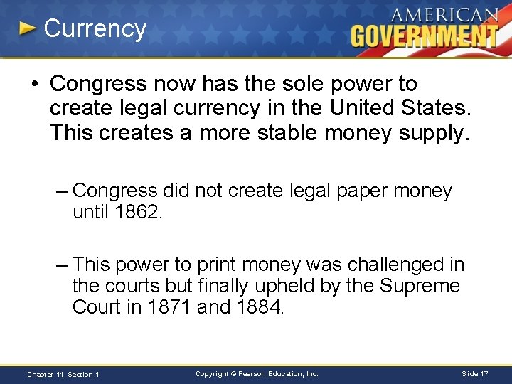 Currency • Congress now has the sole power to create legal currency in the