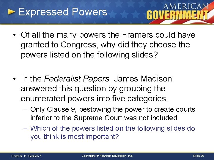 Expressed Powers • Of all the many powers the Framers could have granted to