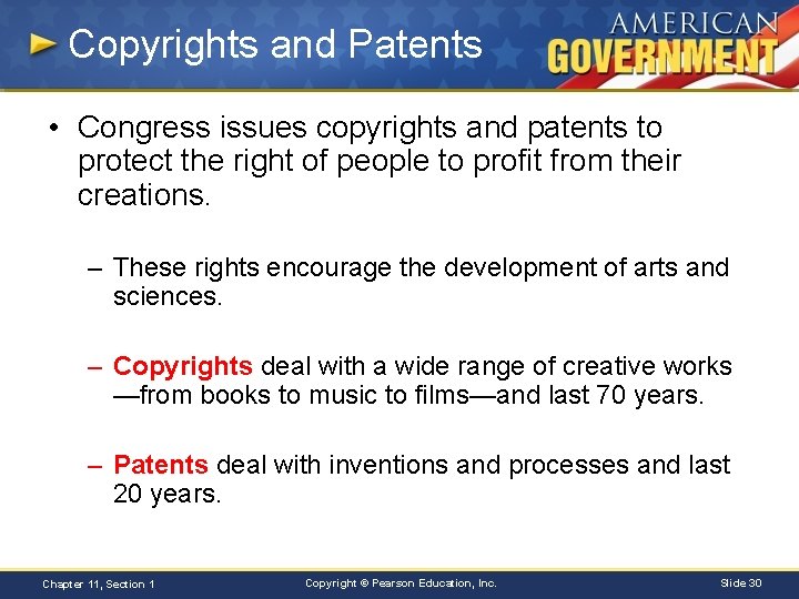 Copyrights and Patents • Congress issues copyrights and patents to protect the right of