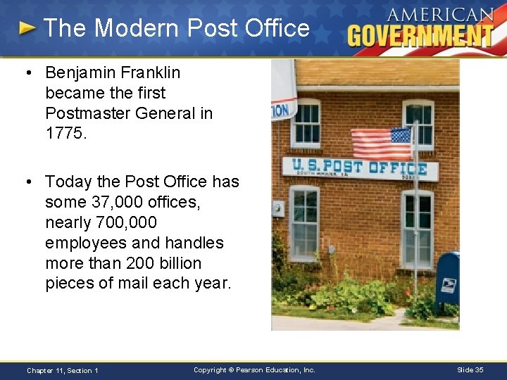 The Modern Post Office • Benjamin Franklin became the first Postmaster General in 1775.
