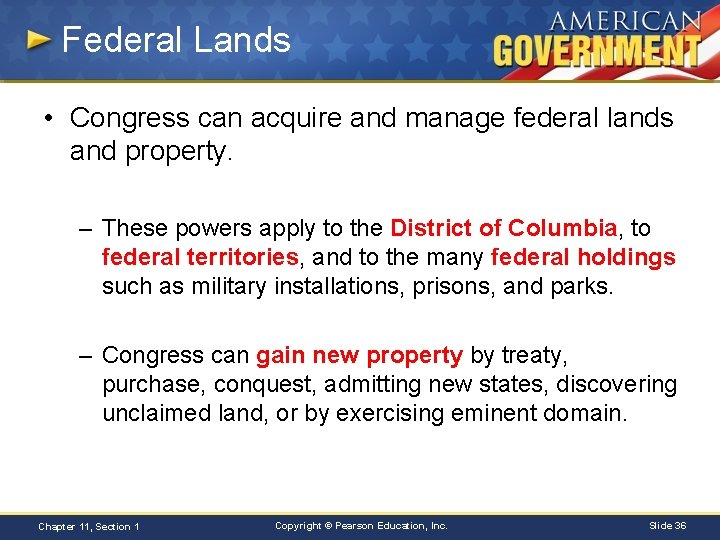 Federal Lands • Congress can acquire and manage federal lands and property. – These