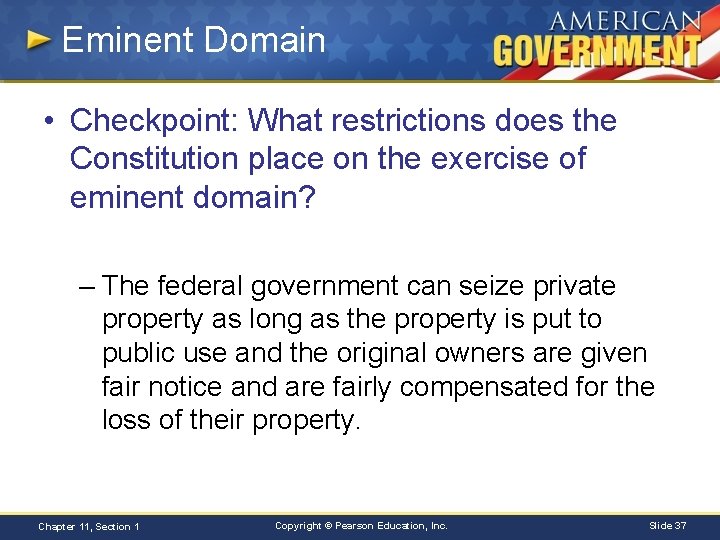 Eminent Domain • Checkpoint: What restrictions does the Constitution place on the exercise of