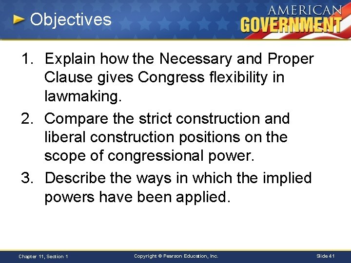 Objectives 1. Explain how the Necessary and Proper Clause gives Congress flexibility in lawmaking.