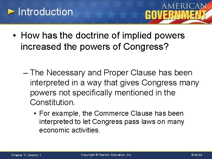 Introduction • How has the doctrine of implied powers increased the powers of Congress?