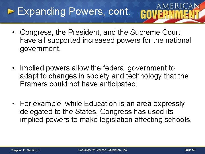 Expanding Powers, cont. • Congress, the President, and the Supreme Court have all supported