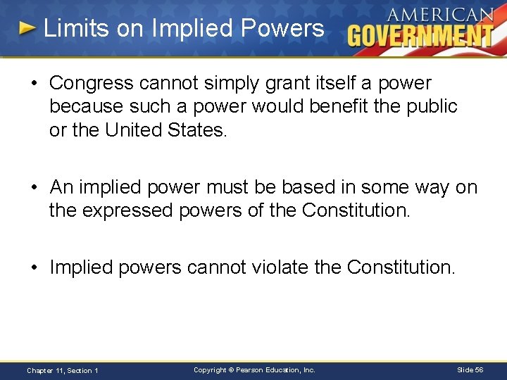 Limits on Implied Powers • Congress cannot simply grant itself a power because such