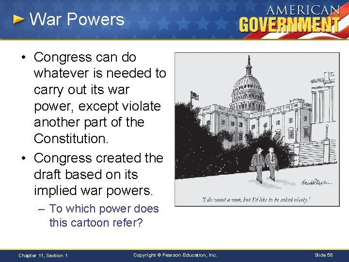 War Powers • Congress can do whatever is needed to carry out its war