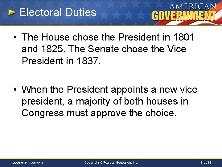 Electoral Duties • The House chose the President in 1801 and 1825. The Senate