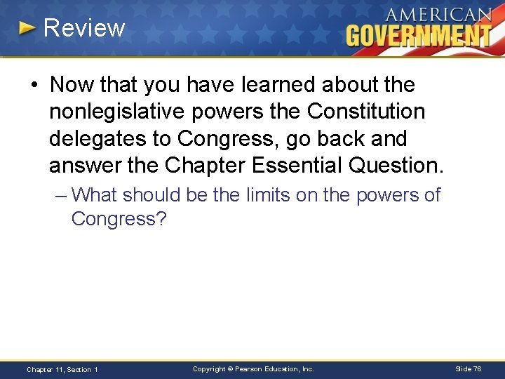 Review • Now that you have learned about the nonlegislative powers the Constitution delegates