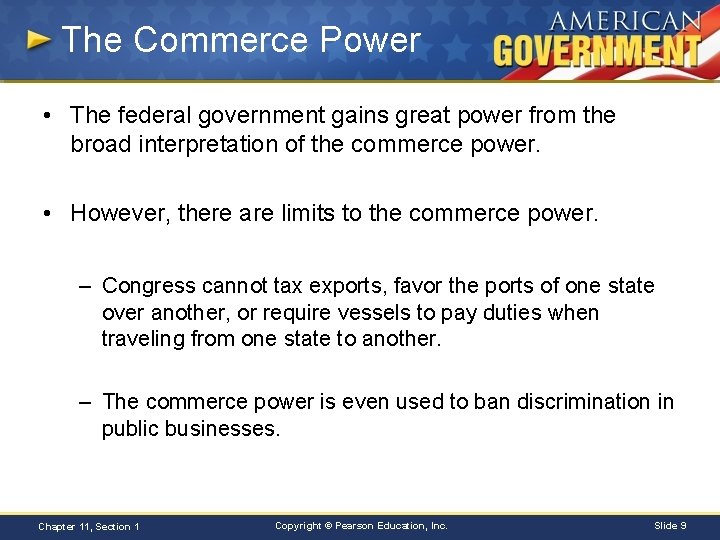 The Commerce Power • The federal government gains great power from the broad interpretation