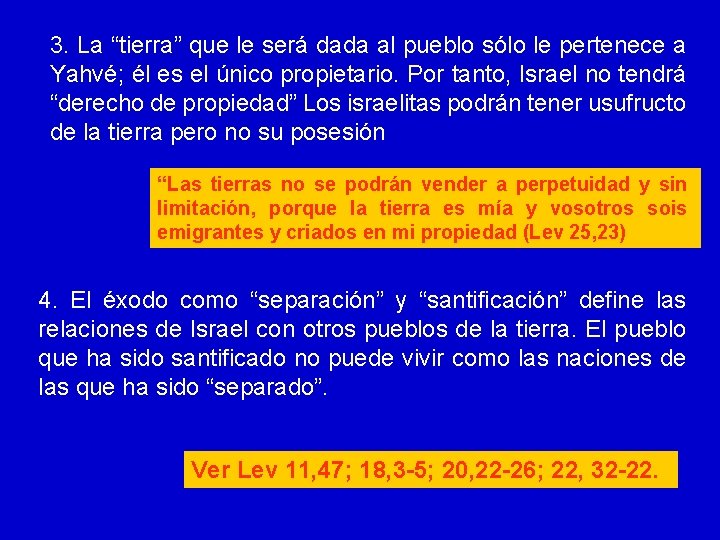 3. La “tierra” que le será dada al pueblo sólo le pertenece a Yahvé;