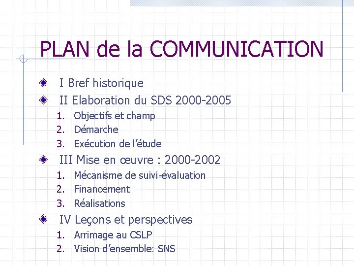 PLAN de la COMMUNICATION I Bref historique II Elaboration du SDS 2000 -2005 1.