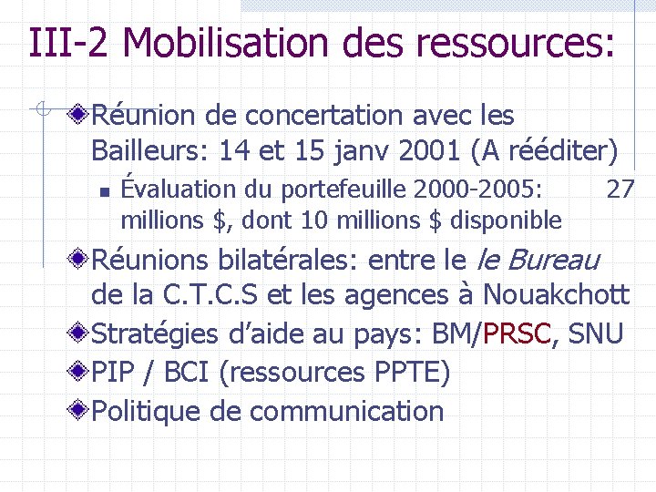 III-2 Mobilisation des ressources: Réunion de concertation avec les Bailleurs: 14 et 15 janv