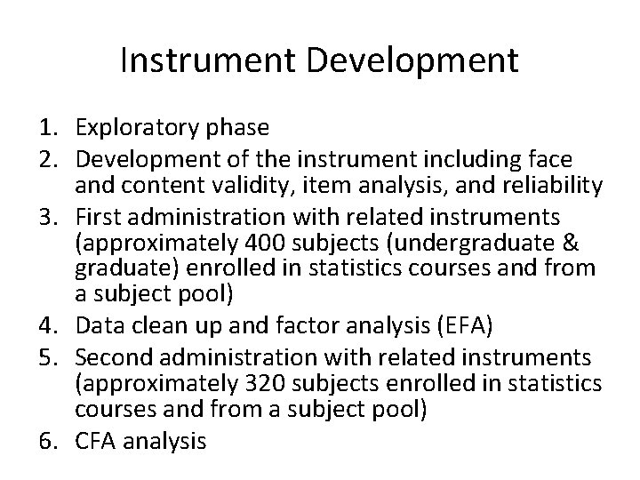 Instrument Development 1. Exploratory phase 2. Development of the instrument including face and content
