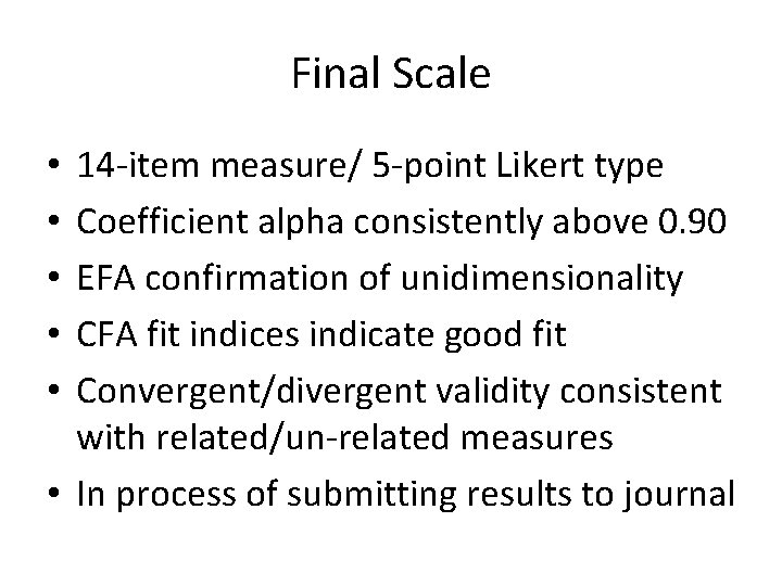 Final Scale 14 -item measure/ 5 -point Likert type Coefficient alpha consistently above 0.