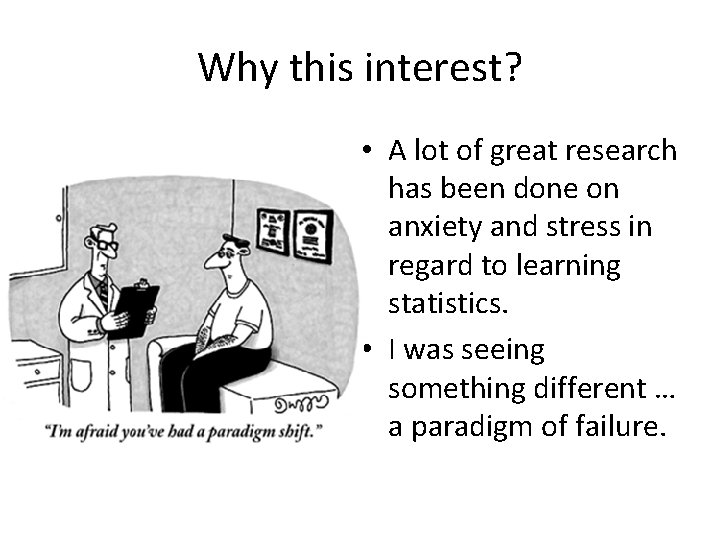 Why this interest? • A lot of great research has been done on anxiety