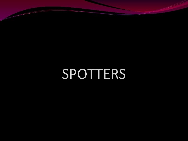 SPOTTERS 