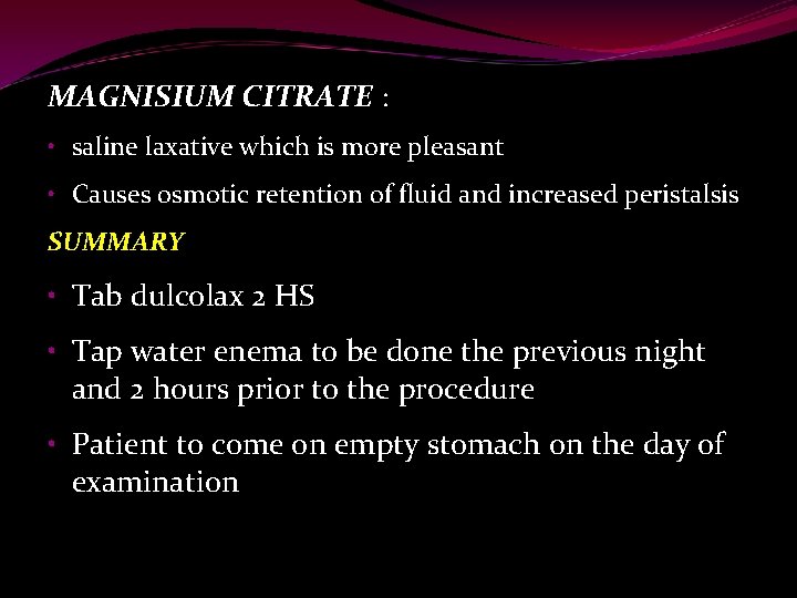 MAGNISIUM CITRATE : • saline laxative which is more pleasant • Causes osmotic retention