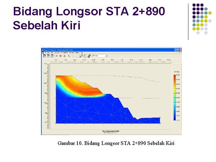 Bidang Longsor STA 2+890 Sebelah Kiri Gambar 10. Bidang Longsor STA 2+890 Sebelah Kiri