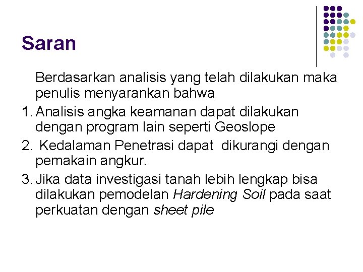 Saran Berdasarkan analisis yang telah dilakukan maka penulis menyarankan bahwa 1. Analisis angka keamanan